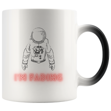 Load image into Gallery viewer, I'm Fading Magic Mug