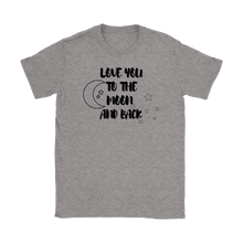 Load image into Gallery viewer, Love you to the Moon Women's Tee