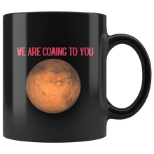 Load image into Gallery viewer, Mars Coming to You Black Mug
