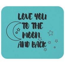 Load image into Gallery viewer, Love you to the Moon Mousepad
