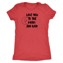 Load image into Gallery viewer, Love you to the Moon Women&#39;s Tee
