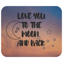 Load image into Gallery viewer, Love you to the Moon Mousepad
