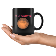 Load image into Gallery viewer, Mars Coming to You Black Mug
